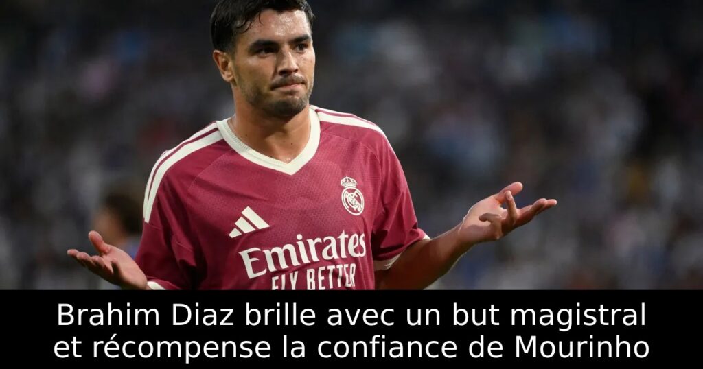Brahim Diaz brille avec un but magistral et récompense la confiance de Mourinho