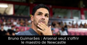 Bruno Guimarães : Arsenal veut s&rsquo;offrir le maestro de Newcastle
