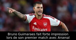 Bruno Guimaraes fait forte impression lors de son premier match avec Arsenal