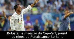 Bubista, le maestro du Cap-Vert, prend les rênes de Renaissance Berkane