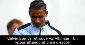 Calvin Stengs retrouve AZ Alkmaar : Un retour attendu et plein d&rsquo;espoir