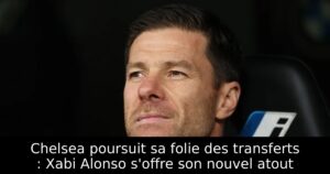 Chelsea poursuit sa folie des transferts : Xabi Alonso s&rsquo;offre son nouvel atout