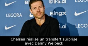 Chelsea réalise un transfert surprise avec Danny Welbeck