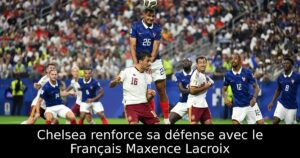 Chelsea renforce sa défense avec le Français Maxence Lacroix