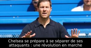 Chelsea se prépare à se séparer de ses attaquants : une révolution en marche