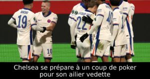 Chelsea se prépare à un coup de poker pour son ailier vedette