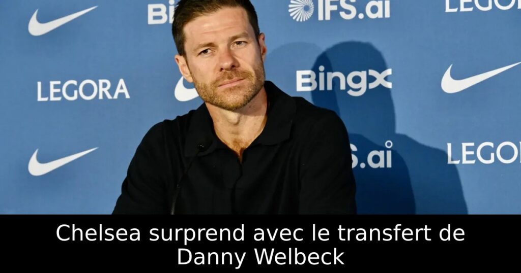Chelsea surprend avec le transfert de Danny Welbeck