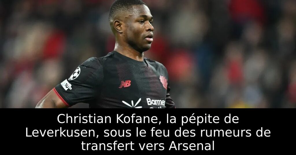 Christian Kofane, la pépite de Leverkusen, sous le feu des rumeurs de transfert vers Arsenal