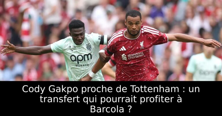 Cody Gakpo proche de Tottenham : un transfert qui pourrait profiter à Barcola ?