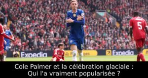 Cole Palmer et la célébration glaciale : Qui l&rsquo;a vraiment popularisée ?