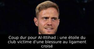 Coup dur pour Al-Ittihad : une étoile du club victime d&rsquo;une blessure au ligament croisé