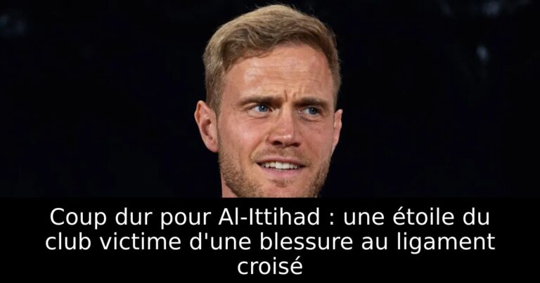 Coup dur pour Al-Ittihad : une étoile du club victime d'une blessure au ligament croisé