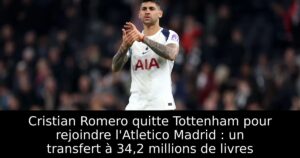 Cristian Romero quitte Tottenham pour rejoindre l&rsquo;Atletico Madrid : un transfert à 34,2 millions de livres