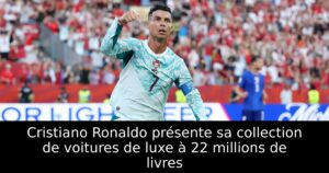 Cristiano Ronaldo présente sa collection de voitures de luxe à 22 millions de livres