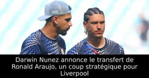 Darwin Nunez annonce le transfert de Ronald Araujo, un coup stratégique pour Liverpool