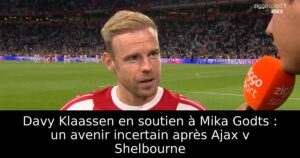 Davy Klaassen en soutien à Mika Godts : un avenir incertain après Ajax v Shelbourne
