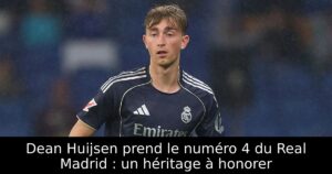 Dean Huijsen prend le numéro 4 du Real Madrid : un héritage à honorer