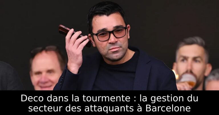 Deco dans la tourmente : la gestion du secteur des attaquants à Barcelone