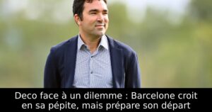 Deco face à un dilemme : Barcelone croit en sa pépite, mais prépare son départ
