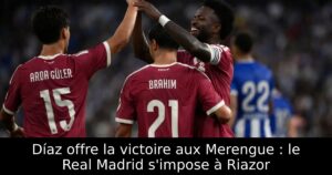 Díaz offre la victoire aux Merengue : le Real Madrid s&rsquo;impose à Riazor