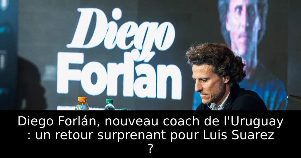Diego Forlán, nouveau coach de l&rsquo;Uruguay : un retour surprenant pour Luis Suarez ?