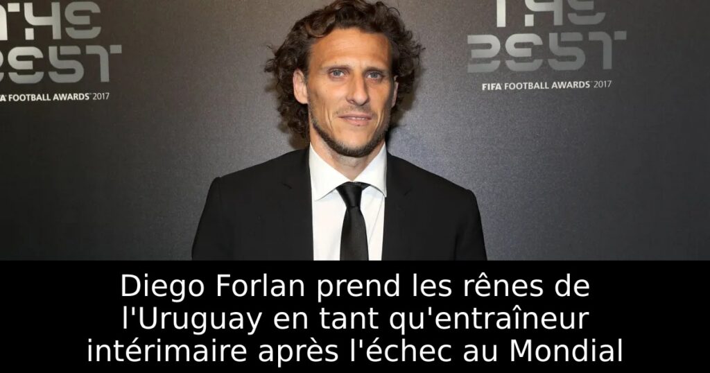Diego Forlan prend les rênes de l&rsquo;Uruguay en tant qu&rsquo;entraîneur intérimaire après l&rsquo;échec au Mondial