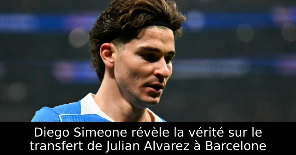 Diego Simeone révèle la vérité sur le transfert de Julian Alvarez à Barcelone