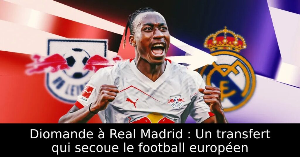 Diomande à Real Madrid : Un transfert qui secoue le football européen
