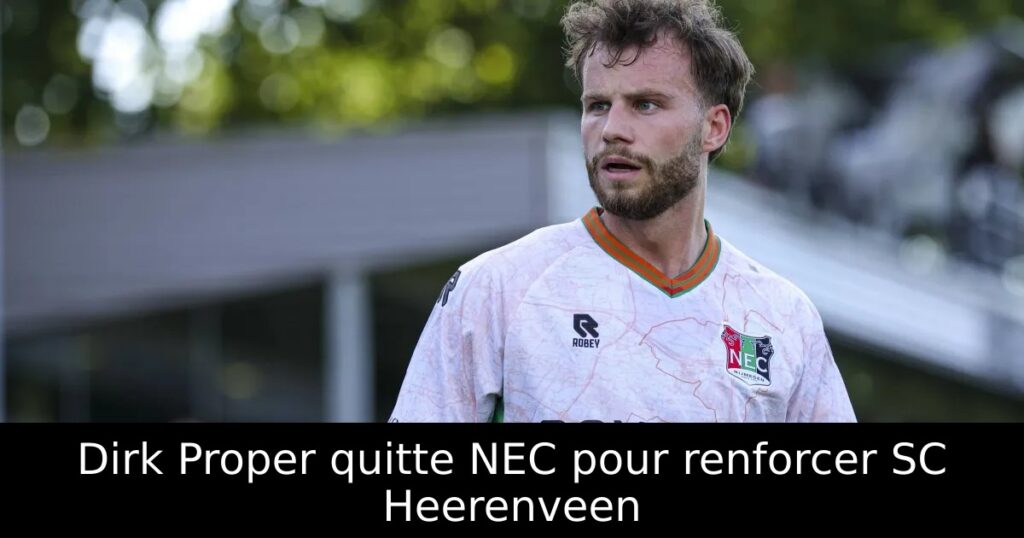 Dirk Proper quitte NEC pour renforcer SC Heerenveen