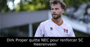 Dirk Proper quitte NEC pour renforcer SC Heerenveen