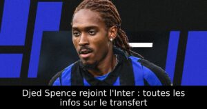 Djed Spence rejoint l&rsquo;Inter : toutes les infos sur le transfert