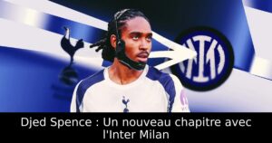 Djed Spence : Un nouveau chapitre avec l&rsquo;Inter Milan