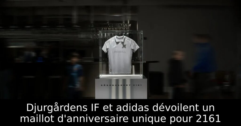 Djurgårdens IF et adidas dévoilent un maillot d&rsquo;anniversaire unique pour 2161