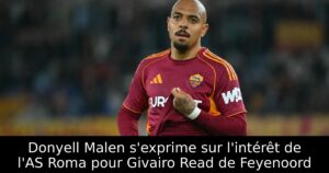 Donyell Malen s&rsquo;exprime sur l&rsquo;intérêt de l&rsquo;AS Roma pour Givairo Read de Feyenoord