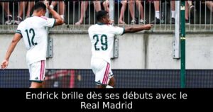 Endrick brille dès ses débuts avec le Real Madrid