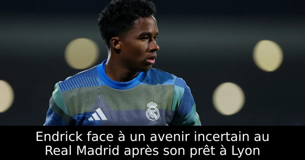 Endrick face à un avenir incertain au Real Madrid après son prêt à Lyon