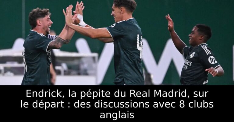 Endrick, la pépite du Real Madrid, sur le départ : des discussions avec 8 clubs anglais