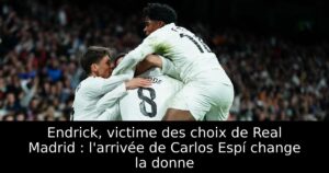 Endrick, victime des choix de Real Madrid : l&rsquo;arrivée de Carlos Espí change la donne