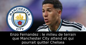 Enzo Fernandez : le milieu de terrain que Manchester City attend et qui pourrait quitter Chelsea