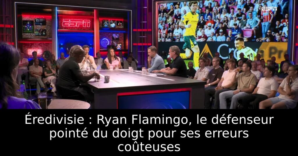 Éredivisie : Ryan Flamingo, le défenseur pointé du doigt pour ses erreurs coûteuses