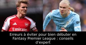 Erreurs à éviter pour bien débuter en Fantasy Premier League : conseils d&rsquo;expert