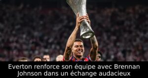 Everton renforce son équipe avec Brennan Johnson dans un échange audacieux