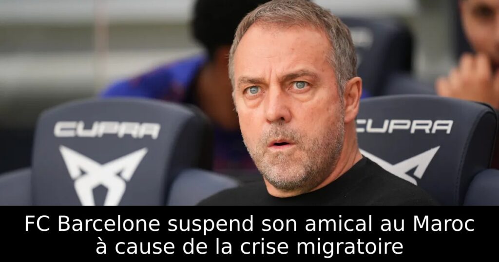 FC Barcelone suspend son amical au Maroc à cause de la crise migratoire