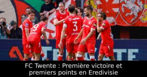 FC Twente : Première victoire et premiers points en Eredivisie