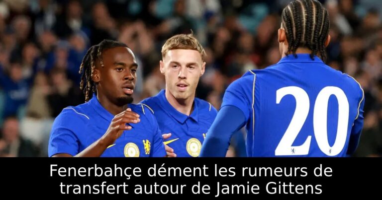 Fenerbahçe dément les rumeurs de transfert autour de Jamie Gittens