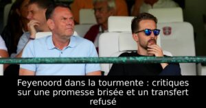 Feyenoord dans la tourmente : critiques sur une promesse brisée et un transfert refusé