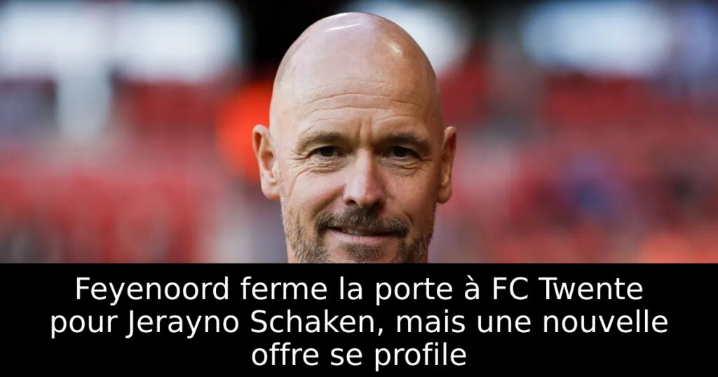 Feyenoord ferme la porte à FC Twente pour Jerayno Schaken, mais une nouvelle offre se profile