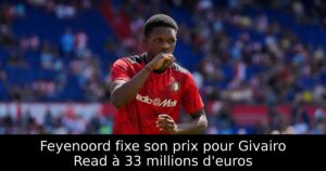 Feyenoord fixe son prix pour Givairo Read à 33 millions d&rsquo;euros