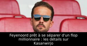 Feyenoord prêt à se séparer d&rsquo;un flop millionnaire : les détails sur Kasanwirjo