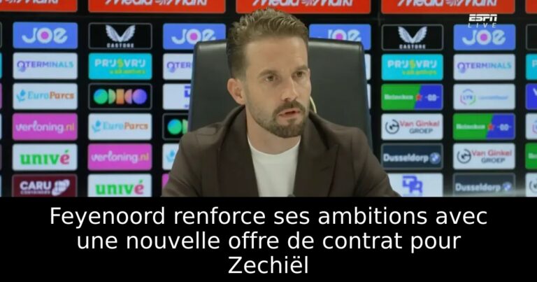 Feyenoord renforce ses ambitions avec une nouvelle offre de contrat pour Zechiël